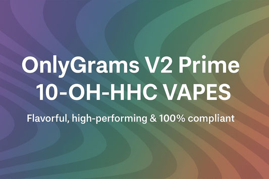 Only Grams V2 10-OH-HHC: Ein Expertenblick auf die neueste Innovation im Bereich der Cannabis-Produkte - cannadelic